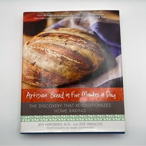Artisan Bread in Five Minutes a Day Jeff Hertzberg, MD And Zoe Francois Hardback
